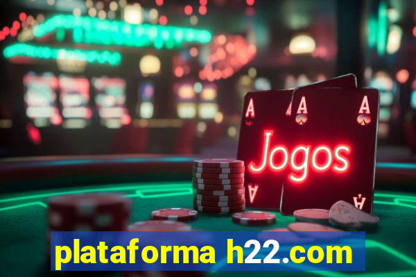 plataforma h22.com